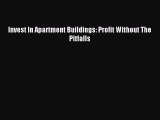 Read Invest In Apartment Buildings: Profit Without The Pitfalls PDF Free