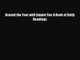 PDF Around the Year with Emmet Fox: A Book of Daily Readings  Read Online