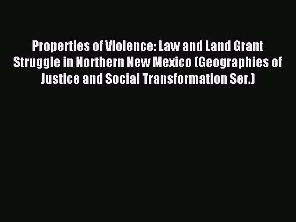 Read Properties of Violence: Law and Land Grant...