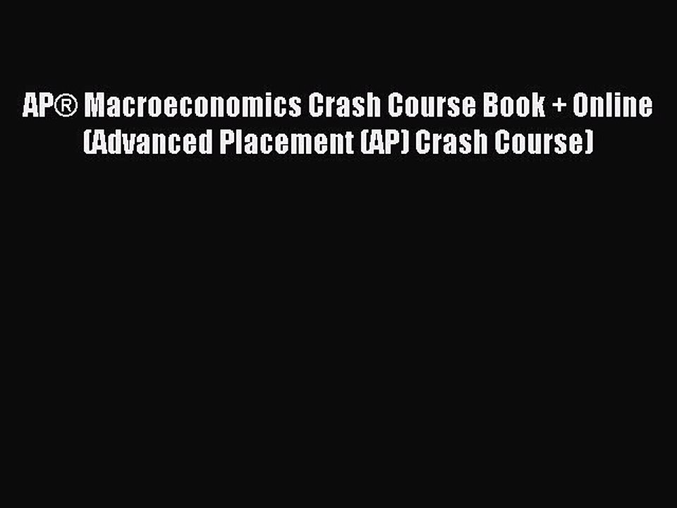 Read AP® Macroeconomics Crash Course Book + Online (Advanced Placement (AP) Crash Course) Ebook