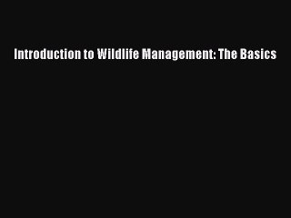 Download Introduction to Wildlife Management: The Basics Ebook Free