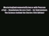 Read MasteringEnvironmentalScience with Pearson eText -- Standalone Access Card -- for Environment: