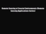 Read Remote Sensing of Coastal Environments (Remote Sensing Applications Series) Ebook Free