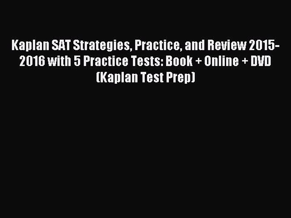 Read Kaplan SAT Strategies Practice and Review 2015-2016 with 5 Practice Tests: Book + Online