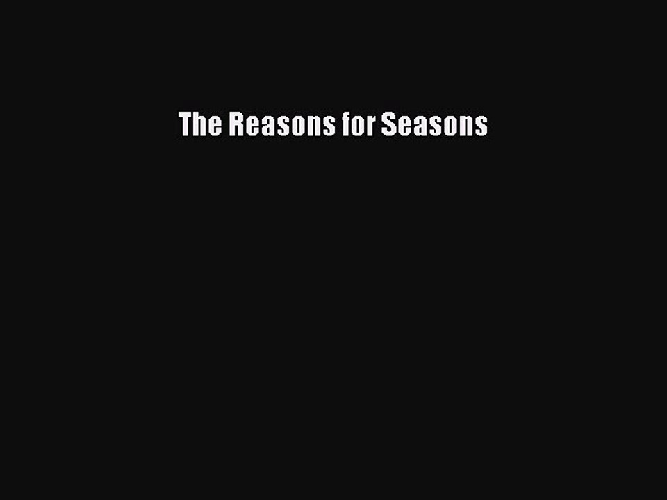 Download The Reasons for Seasons Free Books