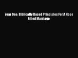 PDF Year One: Biblically Based Principles For A Hope Filled Marriage  Read Online