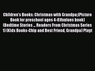 Download Children's Books: Christmas with Grandpa(Picture Book for preschool ages 4-8)(values