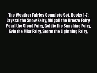 Download The Weather Fairies Complete Set Books 1-7: Crystal the Snow Fairy Abigail the Breeze