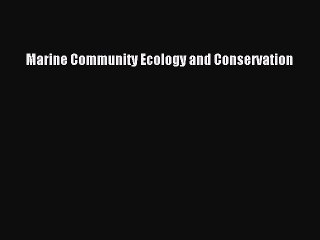 Read Marine Community Ecology and Conservation Ebook Free