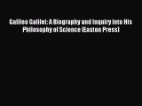 Read Galileo Galilei: A Biography and Inquiry into His Philosophy of Science [Easton Press]