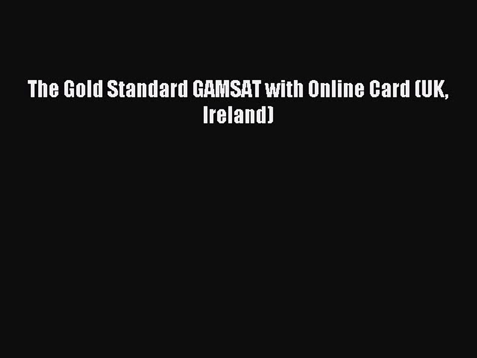 Download The Gold Standard GAMSAT with Online Card (UK Ireland) PDF Online