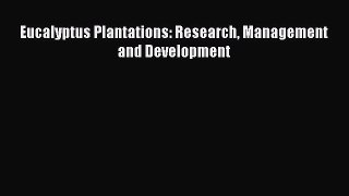 Download Eucalyptus Plantations: Research Management and Development  EBook