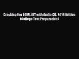 Download Cracking the TOEFL iBT with Audio CD 2016 Edition (College Test Preparation) PDF Online
