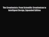 PDF The Creationists: From Scientific Creationism to Intelligent Design Expanded Edition  Read