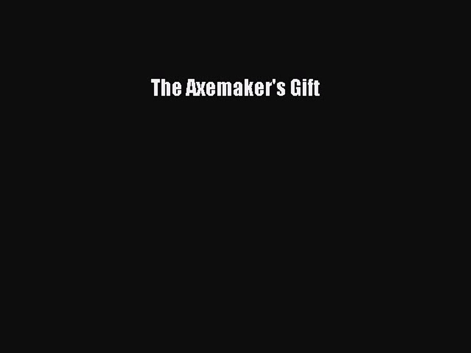 Download The Axemaker's Gift Free Books