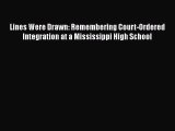 PDF Lines Were Drawn: Remembering Court-Ordered Integration at a Mississippi High School  Read