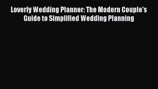 Read Loverly Wedding Planner: The Modern Couple's Guide to Simplified Wedding Planning Ebook