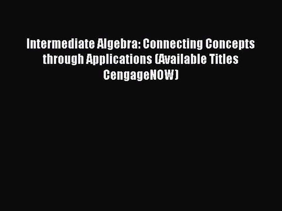 Download Intermediate Algebra: Connecting Concepts through Applications (Available Titles CengageNOW)