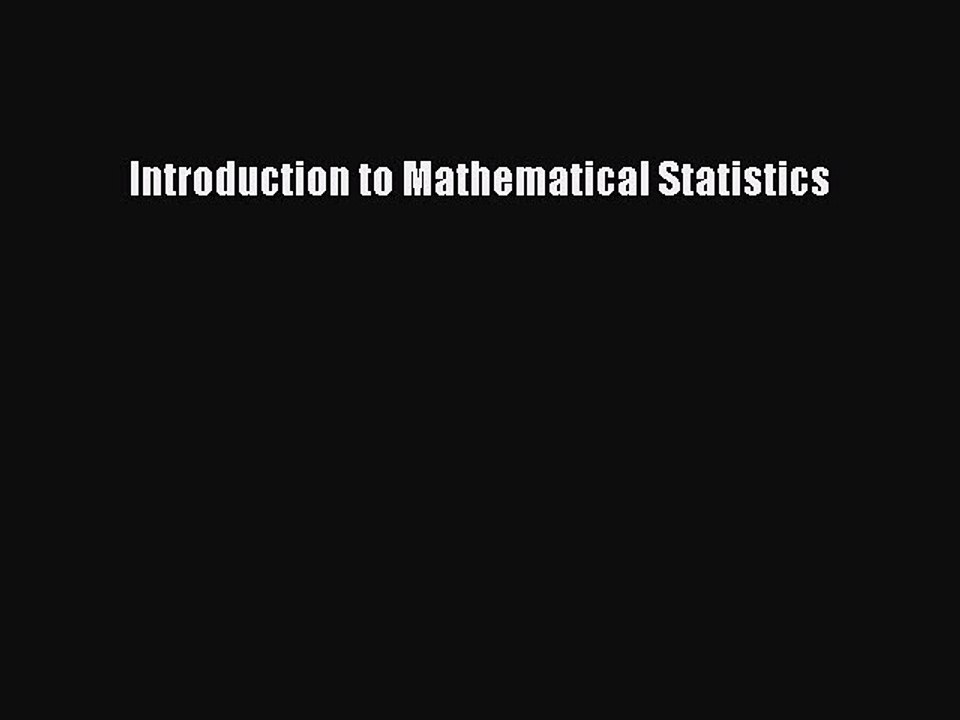 Read Introduction to Mathematical Statistics PDF Free