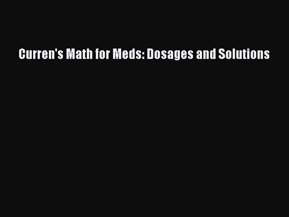 Read Curren's Math for Meds: Dosages and Solutions PDF Free