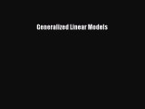 Read Generalized Linear Models Ebook Free