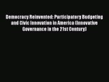 Download Democracy Reinvented: Participatory Budgeting and Civic Innovation in America (Innovative