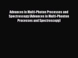 Download Advances in Multi-Photon Processes and Spectroscopy (Advances in Multi-Phonton Processes