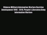 PDF Chinese Military Information Warfare Doctrine Development 1994 - 2016: People's Liberation