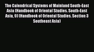 Read The Calendrical Systems of Mainland South-East Asia (Handbook of Oriental Studies. South-East