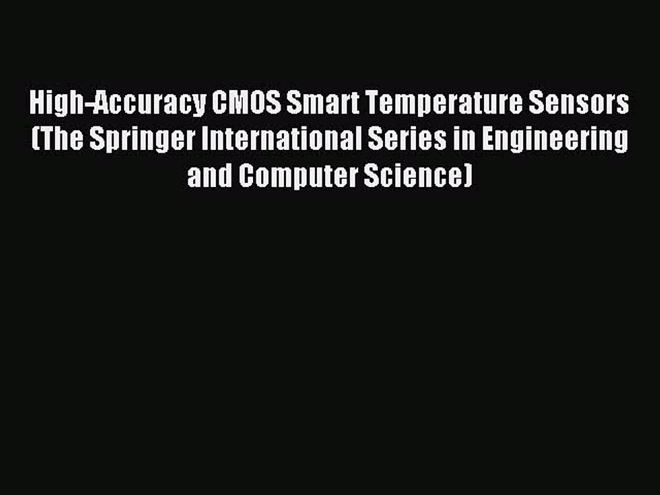 Read High-Accuracy CMOS Smart Temperature Sensors (The Springer International Series in Engineering
