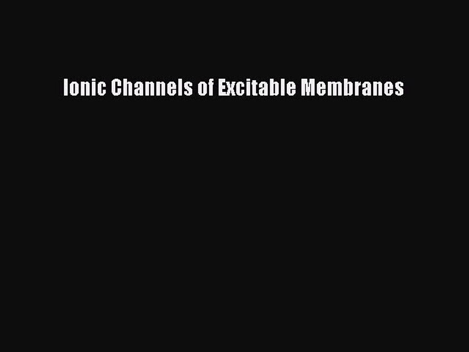Download Ionic Channels of Excitable Membranes PDF Free