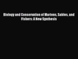 Download Biology and Conservation of Martens Sables and Fishers: A New Synthesis PDF Online