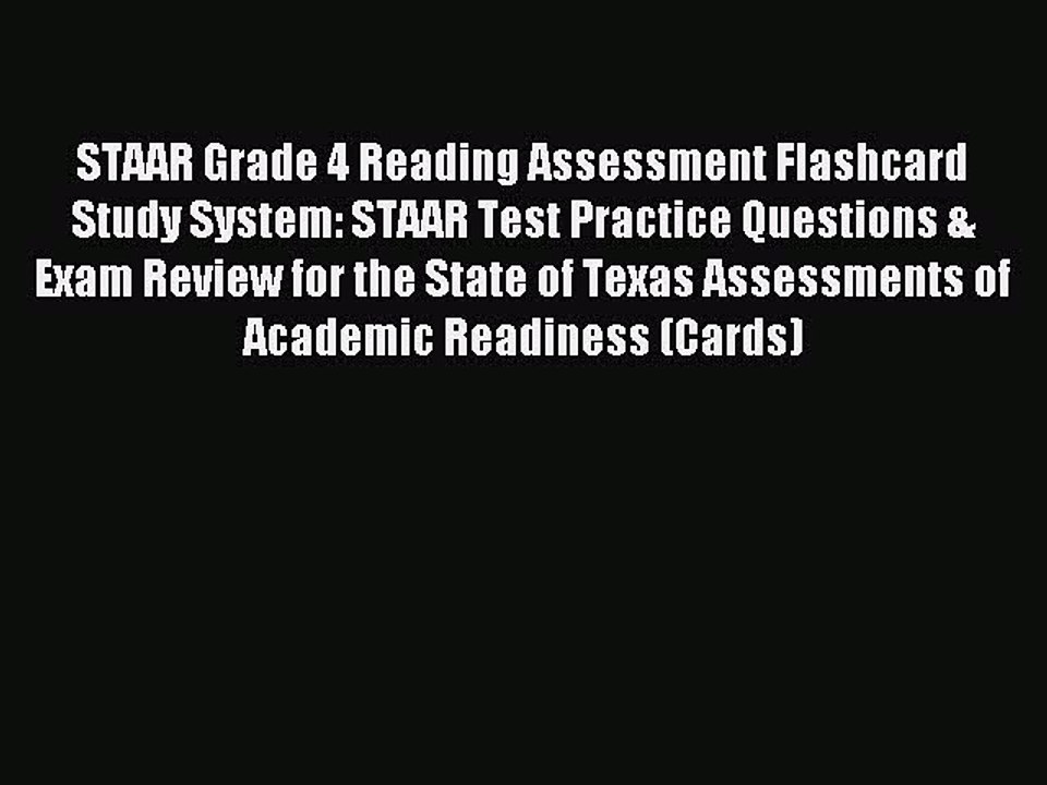 Read STAAR Grade 4 Reading Assessment Flashcard Study System: STAAR Test Practice Questions