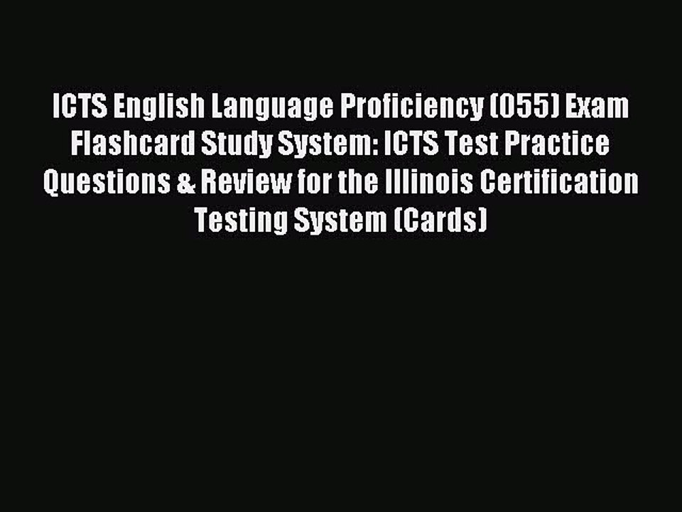 Read ICTS English Language Proficiency (055) Exam Flashcard Study System: ICTS Test Practice