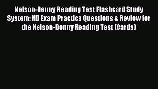 Read Nelson-Denny Reading Test Flashcard Study System: ND Exam Practice Questions & Review