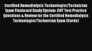Read Certified Hemodialysis Technologist/Technician Exam Flashcard Study System: CHT Test Practice