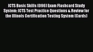 Read ICTS Basic Skills (096) Exam Flashcard Study System: ICTS Test Practice Questions & Review
