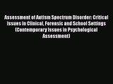 PDF Assessment of Autism Spectrum Disorder: Critical Issues in Clinical Forensic and School