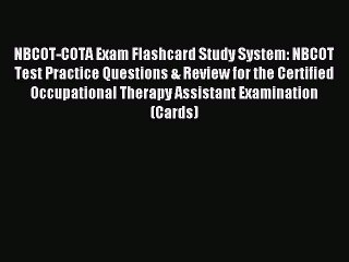 Read NBCOT-COTA Exam Flashcard Study System: NBCOT Test Practice Questions & Review for the