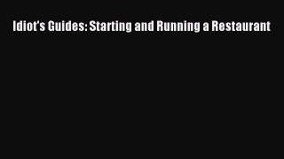 [PDF] Idiot's Guides: Starting and Running a Restaurant [Read] Full Ebook