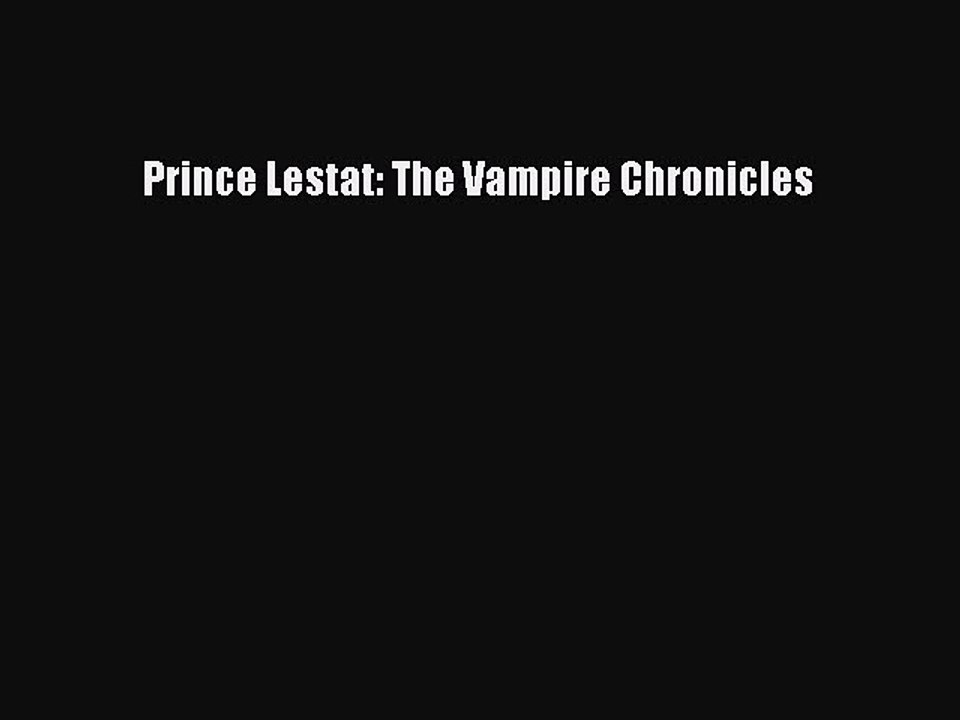 Download Prince Lestat: The Vampire Chronicles  EBook