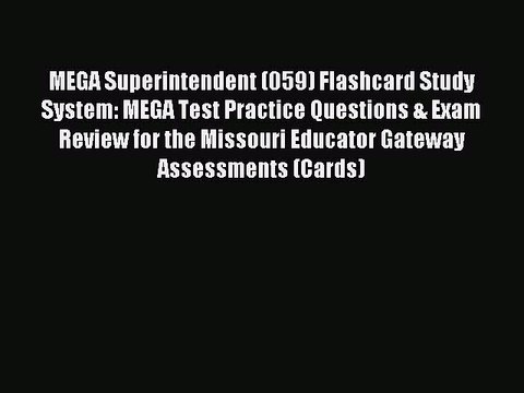 Read MEGA Superintendent (059) Flashcard Study System: MEGA Test Practice Questions & Exam