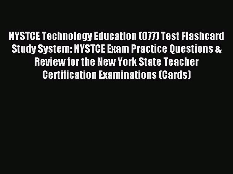 Read NYSTCE Technology Education (077) Test Flashcard Study System: NYSTCE Exam Practice Questions