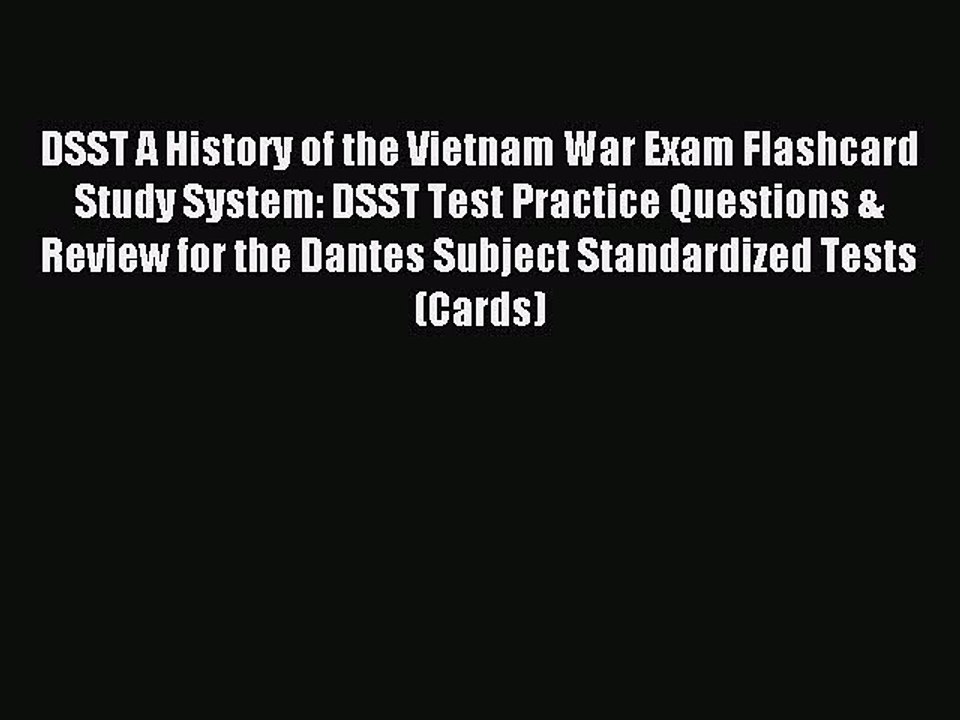 Read DSST A History of the Vietnam War Exam Flashcard Study System: DSST Test Practice Questions