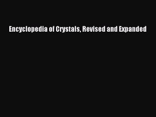 Read Encyclopedia of Crystals Revised and Expanded Ebook Free