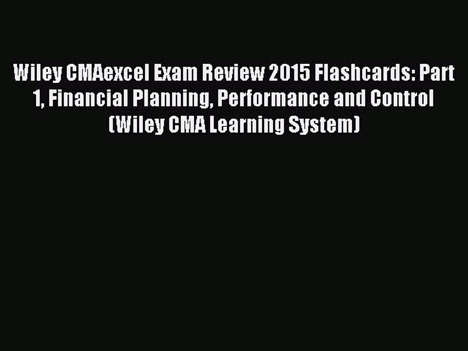 Read Wiley CMAexcel Exam Review 2015 Flashcards: Part 1 Financial Planning Performance and