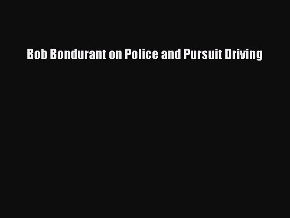 Read Bob Bondurant on Police and Pursuit Driving Ebook Online