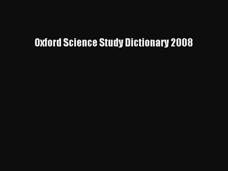 Download Oxford Science Study Dictionary 2008 Ebook Free