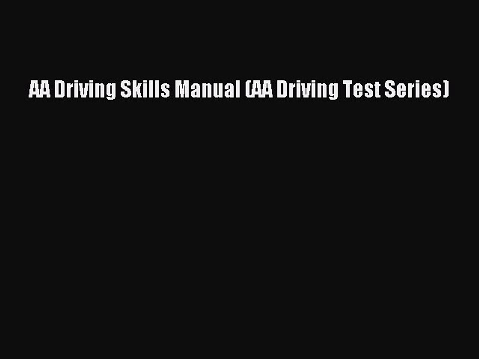 Download AA Driving Skills Manual (AA Driving Test Series) Ebook Online