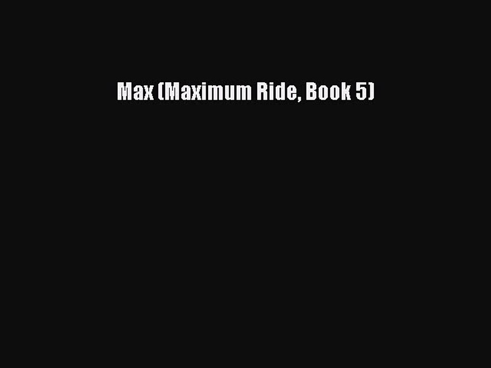 Download Max (Maximum Ride Book 5) Free Books